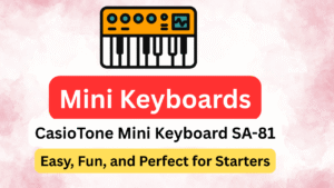 Read more about the article 🎹 CasioTone Mini Keyboard SA-81 — Easy, Fun, and Perfect for Starters
